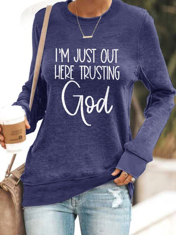 I'm Just Out Here Trusting GOD - スウェットシャツ