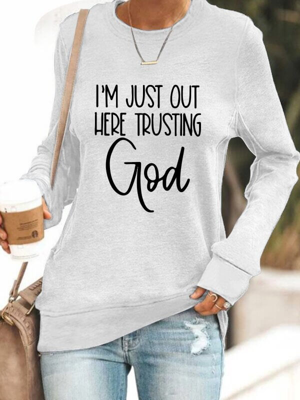 I'm Just Out Here Trusting GOD - スウェットシャツ