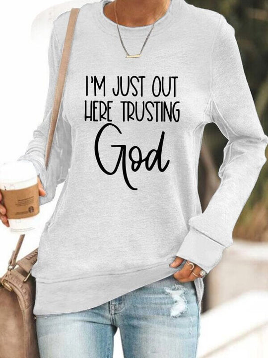 I'm Just Out Here Trusting GOD - スウェットシャツ