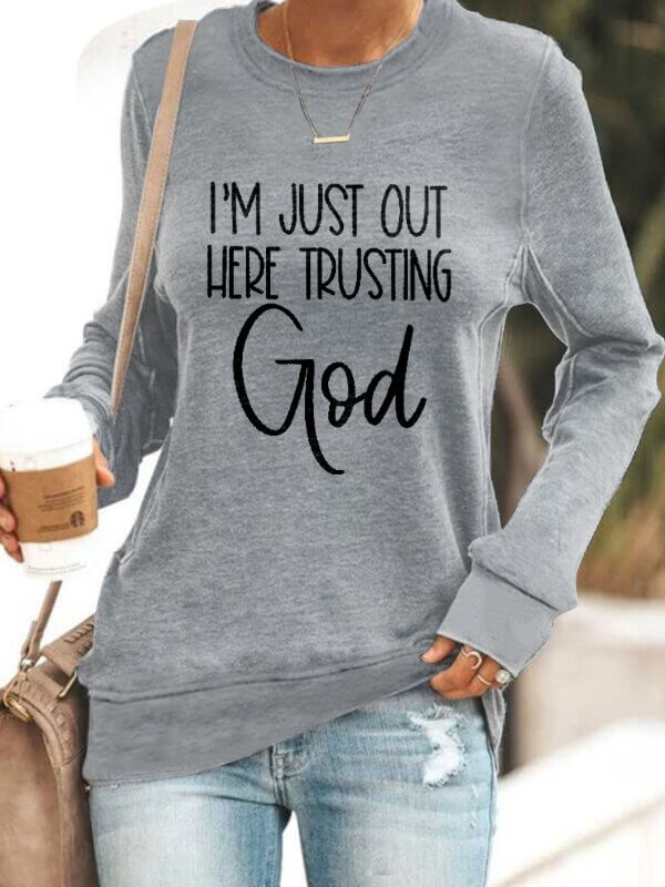 I'm Just Out Here Trusting GOD - スウェットシャツ